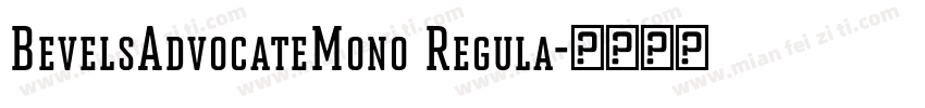 BevelsAdvocateMono Regula字体转换